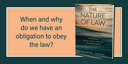 "The Nature of Law: Authority, Obligation, and the Common Good" by Daniel Mark