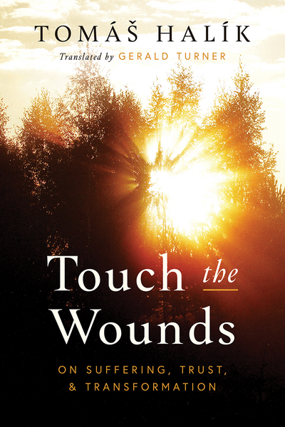 "Touch The Wounds" by  Tomáš Halík