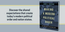 Making a Modern Political Order
by James J. Sheehan